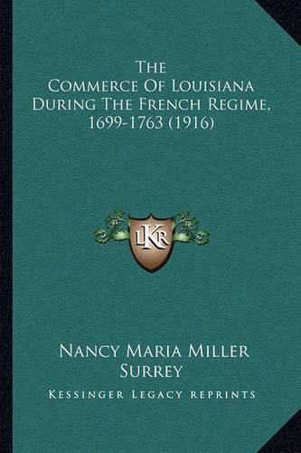 The Commerce of Louisiana During the French Regime, 1699-1763 (1916)