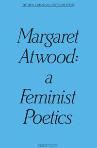 Cover image for Margaret Atwood: A Feminist Poetics