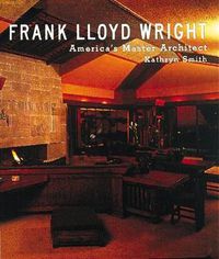 Cover image for Frank Lloyd Wright: America's Master Architect