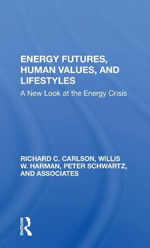 Cover image for Energy Futures, Human Values, and Lifestyles: A New Look at the Energy Crisis