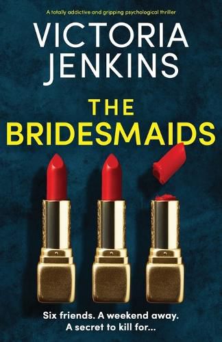 Cover image for The Bridesmaids: A totally addictive and gripping psychological thriller