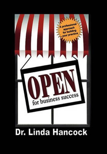 Cover image for Open for Business Success: A Professional Approach for Building Your Practice