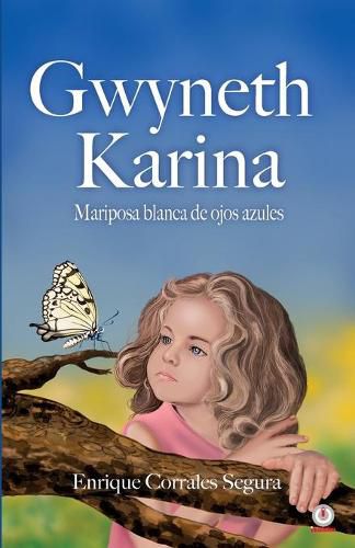 Cover image for Gwyneth Karina: Mariposa blanca de ojos azules