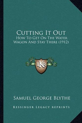 Cutting It Out: How to Get on the Water Wagon and Stay There (1912)