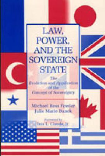 Cover image for Law, Power, and the Sovereign State: The Evolution and Application of the Concept of Sovereignty