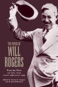 Cover image for The Papers of Will Rogers: The Final Years, August 1928-August 1935