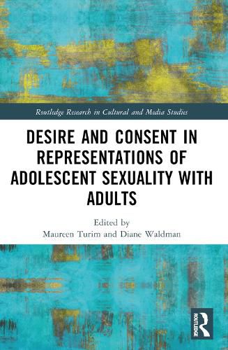 Cover image for Desire and Consent in Representations of Adolescent Sexuality with Adults