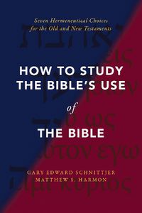 Cover image for How to Study the Bible's Use of the Bible