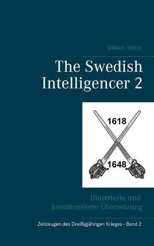 The Swedish Intelligencer Band 2: Illustrierte und kommentierte UEbersetzung
