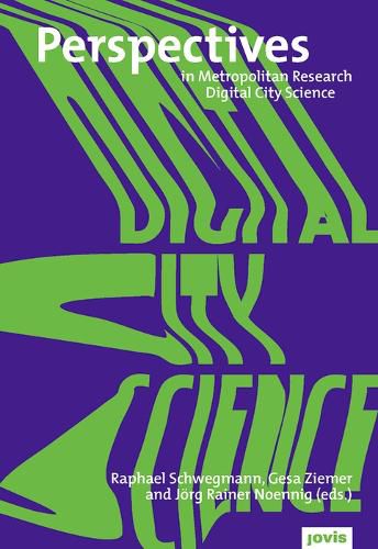 Cover image for Digital City Science. Researching New Technologies in Urban Environments