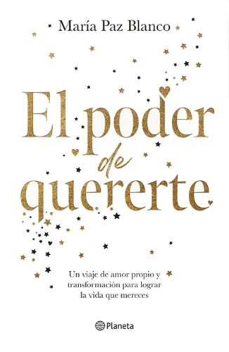 El Poder de Quererte: Un Viaje de Amor Propio Y Transformacion Para Lograr La Vida Que Mereces / The Power of Loving You