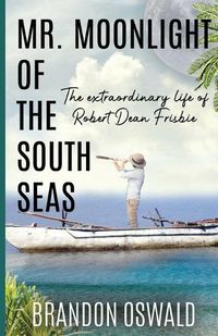 Cover image for Mr. Moonlight of the South Seas