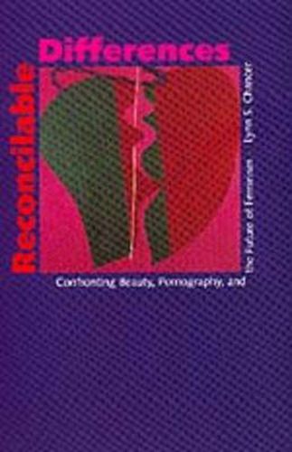 Cover image for Reconcilable Differences: Confronting Beauty, Pornography, and the Future of Feminism