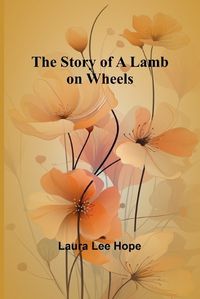 Cover image for The Story of a Lamb on Wheels