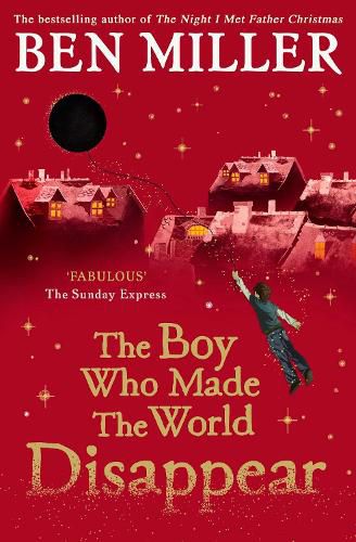 Cover image for The Boy Who Made the World Disappear: From the author of the bestselling The Day I Fell Into a Fairytale