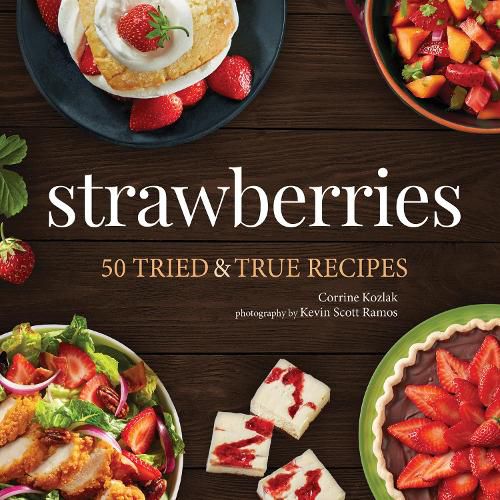 Cover image for Strawberries: 50 Tried & True Recipes