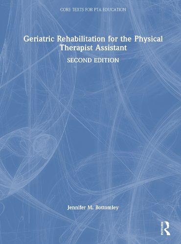 Cover image for Geriatric Rehabilitation for the Physical Therapist Assistant