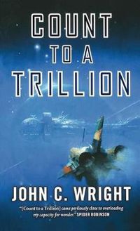 Cover image for Count to a Trillion: Book One of the Eschaton Sequence