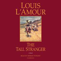 Cover image for The Tall Stranger: A Novel (Unabridged)