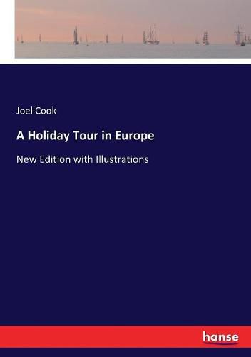 Cover image for A Holiday Tour in Europe: New Edition with Illustrations