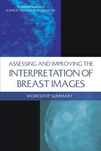 Assessing and Improving the Interpretation of Breast Images: Workshop Summary