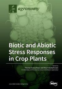Cover image for Biotic and Abiotic Stress Responses in Crop Plants