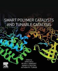 Cover image for Smart Polymer Catalysts and Tunable Catalysis