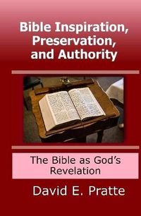 Cover image for Bible Inspiration, Preservation, and Authority: The Bible as God's Revelation