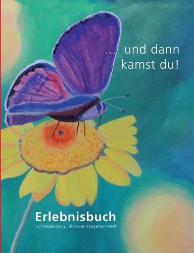 Cover image for ... und dann kamst du!: Erlebnisbuch