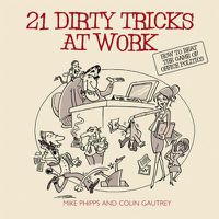 Cover image for 21 Dirty Tricks at Work: How to Win at Office Politics