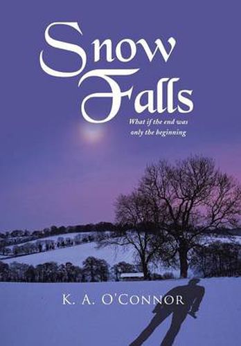 Cover image for Snow Falls: What If the End Was Only Th Beginning