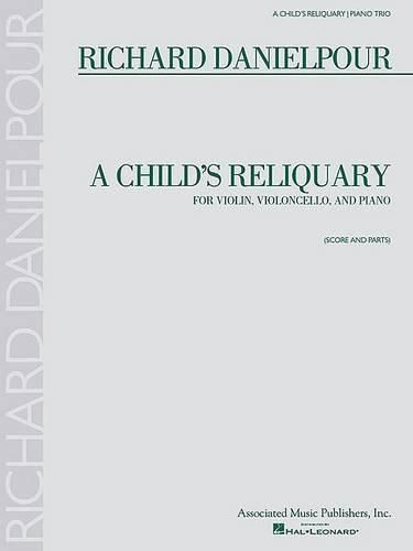 Cover image for Richard Danielpour - a Child's Reliquary: For Violin, Violoncello and Piano