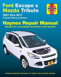 Cover image for Ford Escape & Mazda Tribute 2001 Thru 2017 Haynes Repair Manual: Includes Mercury Mariner & Ford Kuga