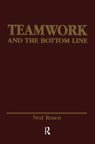 Cover image for Teamwork and The Bottom Line: Groups Make a Difference: Groups Make A Difference