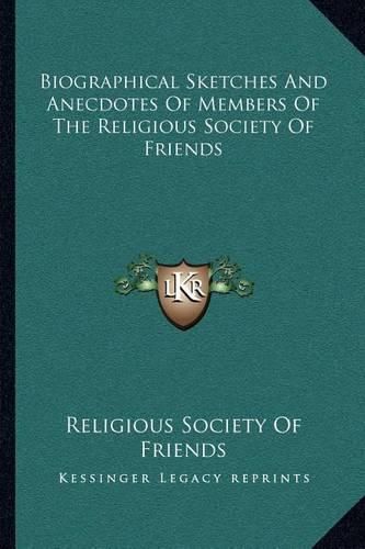 Biographical Sketches and Anecdotes of Members of the Religious Society of Friends