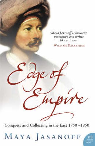 Cover image for Edge of Empire: Conquest and Collecting in the East 1750-1850