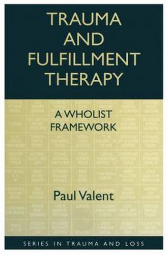 Cover image for Trauma and Fulfillment Therapy: A Wholist Framework: Pathways to Fulfillment