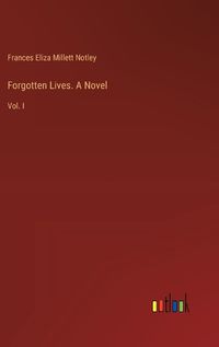 Cover image for Forgotten Lives. A Novel