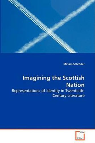 Cover image for Imagining the Scottish Nation - Representations of Identity in Twentieth-Century Literature