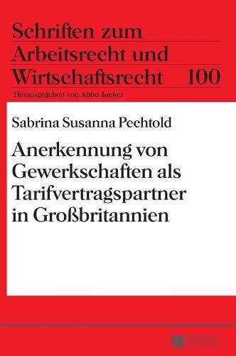 Cover image for Anerkennung Von Gewerkschaften ALS Tarifvertragspartner in Grossbritannien