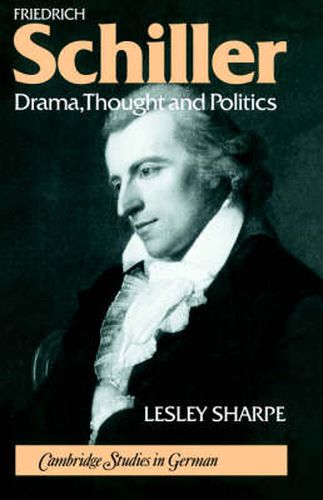 Cover image for Friedrich Schiller: Drama, Thought and Politics