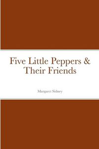 Cover image for Five Little Peppers & Their Friends