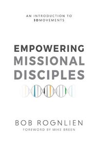 Cover image for Empowering Missional Disciples: An Introduction to 3DMovements