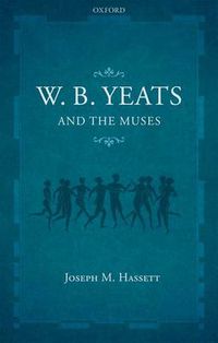 Cover image for W.B. Yeats and the Muses