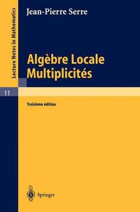 Cover image for Algebre Locale Multiplicites : Cours Au College D