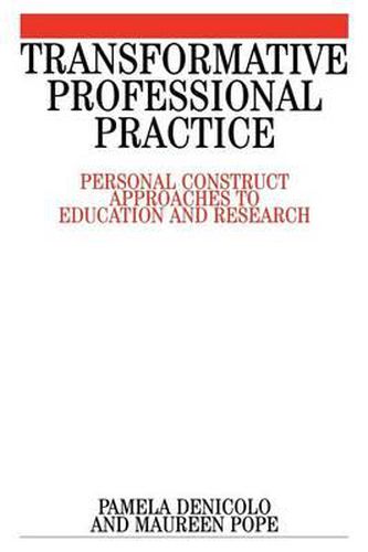 Cover image for Transformative Professional Practice: Personal Construct Approaches to Education and Research