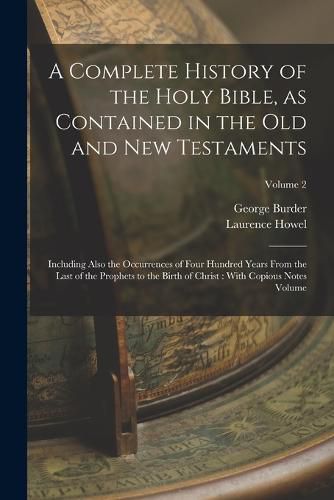 A Complete History of the Holy Bible, as Contained in the Old and New Testaments