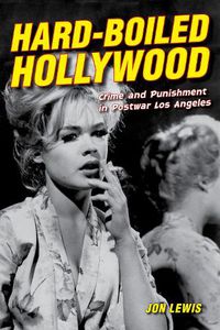 Cover image for Hard-Boiled Hollywood: Crime and Punishment in Postwar Los Angeles