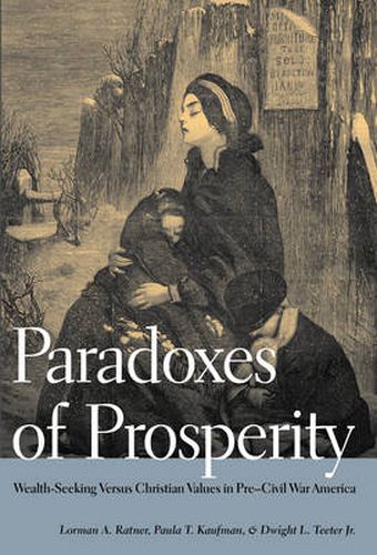 Cover image for Paradoxes of Prosperity: Wealth Seeking in Pre-Civil War America