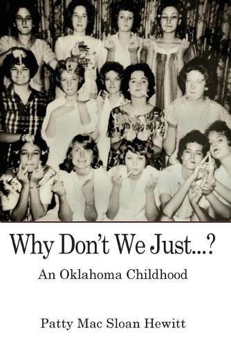 Cover image for Why Don't We Just...?: An Oklahoma Childhood